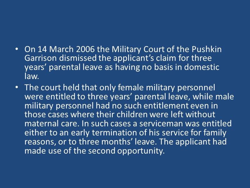 On 14 March 2006 the Military Court of the Pushkin Garrison dismissed the applicant’s
